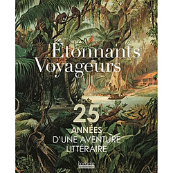 Etonnants voyageurs : 25 années d'une aventure littéraire