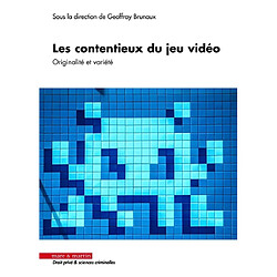 Les contentieux du jeu vidéo : originalité et variété