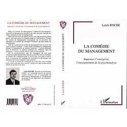 La comédie du management : impenser l'entreprise, l'enseignement de la psychanalyse