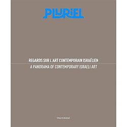 Pluriel : regards sur l'art contemporain israélien