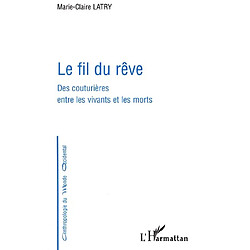 Le fil du rêve : des couturières entre les vivants et les morts
