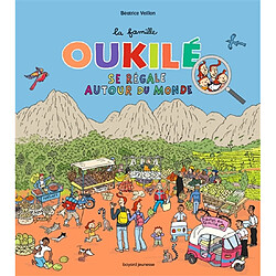 La famille Oukilé. La famille Oukilé se régale autour du monde