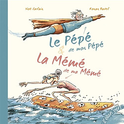 Le pépé de mon pépé. La mémé de ma mémé