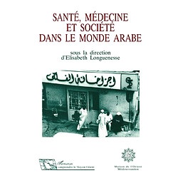 Santé, médecine et société dans le monde arabe