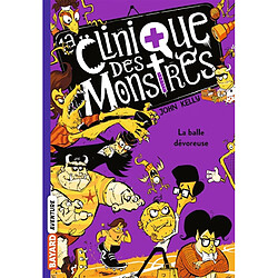 La clinique des monstres. Vol. 4. La balle dévoreuse