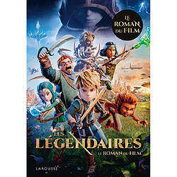Les Légendaires : le roman du film