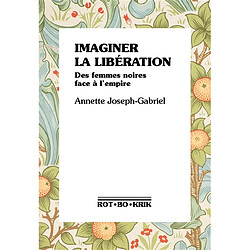 Imaginer la libération : des femmes noires face à l'empire