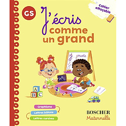 J'écris comme un grand, GS : graphisme, lettres bâtons, lettres cursives : cahier effaçable