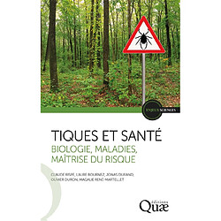 Tiques et santé : biologie, maladies, maîtrise du risque