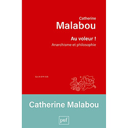 Au voleur ! : anarchisme et philosophie