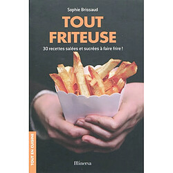 Tout friteuse : 30 recettes salées et sucrées à faire frire !