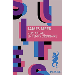 Vers Calais, en temps ordinaire