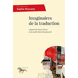 Imaginaires de la traduction : L'apport de Sherry Simon et de Judith Weisz Woodsworth