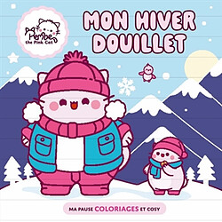 Mon hiver douillet : Pembe the Pink Cat : Ma pause coloriages et cosy