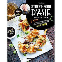 Street-food d'Asie : banh mi, bao, raviolis... : 40 recettes à dévorer dans la rue ou chez soi avec Le riz jaune