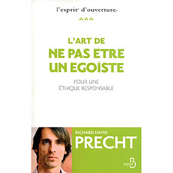 L'art de ne pas être un égoïste : pour une éthique responsable