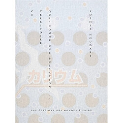 Ce territoire qui, comme une pulsation...