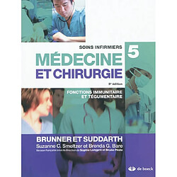 Soins infirmiers en médecine et en chirurgie. Vol. 5. Fonctions immunitaire et tégumentaire