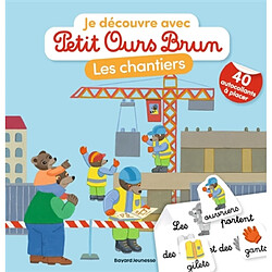 Je découvre les chantiers avec Petit Ours Brun : Premiers autocollants : Dès 3 ans