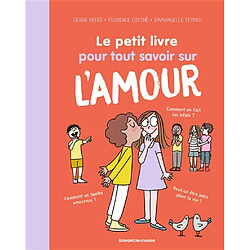 Le petit livre pour tout savoir sur l'amour