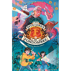 Les mystères de Fondombre. Vol. 1. Disparus dans les ombres
