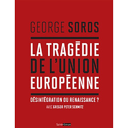 La tragédie de l'Union européenne : désintégration ou renaissance ?