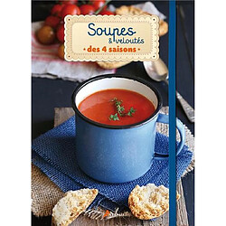 Soupes & veloutés des 4 saisons