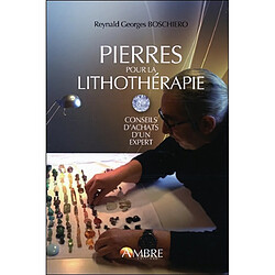 Pierres pour la lithothérapie : conseils d'achats d'un expert