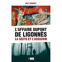 L'affaire Dupont de Ligonnès : la secte et l'assassin