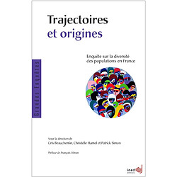 Trajectoires et origines : enquête sur la diversité des populations en France