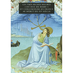 Les Très Riches Heures du duc de Berry et l'enluminure en France au début du XVe siècle