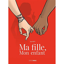 Ma fille, mon enfant