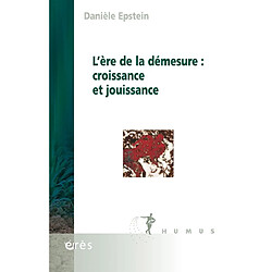 L'ère de la démesure : croissance et jouissance