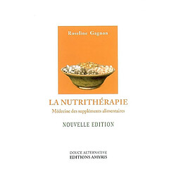 La nutrithérapie : médecine des suppléments alimentaires
