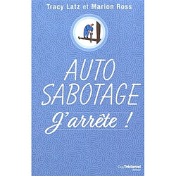 Auto sabotage : j'arrête !