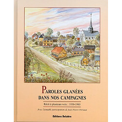 Paroles glanées dans nos campagnes : récit à plusieurs voix en Picardie, 1930-1980