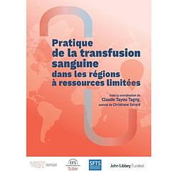 Pratique de la transfusion sanguine dans les régions à ressources limitées