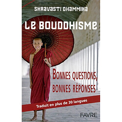 Le bouddhisme : bonnes questions, bonnes réponses