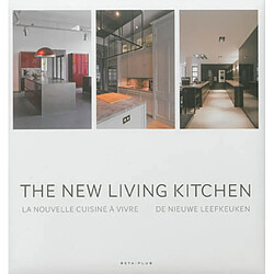 La nouvelle cuisine à vivre. The new living kitchen. De nieuwe leefkeuken