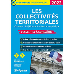 Les collectivités territoriales 2022 : concours, IEP, licence administration publique : l'essentiel à connaître, cat. A, cat. B