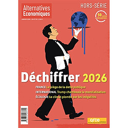 Alternatives économiques, hors-série, n° 132. Déchiffrer 2026