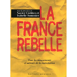 La France rebelle : tous les mouvements et acteurs de la contestation