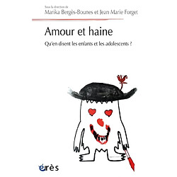 Amour et haine : qu'en disent les enfants et les adolescents ?