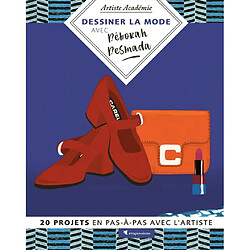 Dessiner la mode avec Déborah Desmada : 20 projets en pas-à-pas avec l'artiste