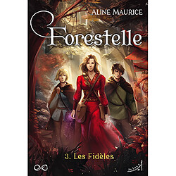 Forestelle. Vol. 3. Les fidèles