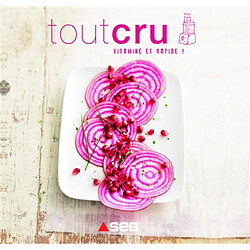Tout cru : vitaminé et rapide !