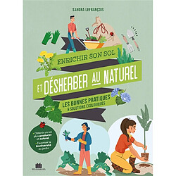 Enrichir son sol et désherber au naturel : les bonnes pratiques & solutions écologiques
