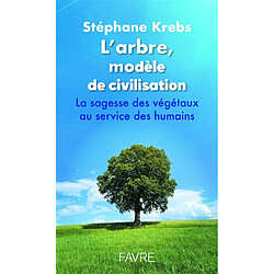 L'arbre, un autre modèle de civilisation