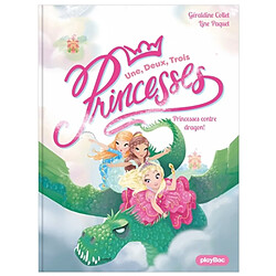 Une, deux, trois... Princesses. Princesses contre dragon !