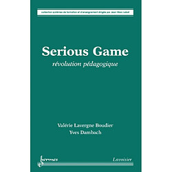 Serious game : révolution pédagogique